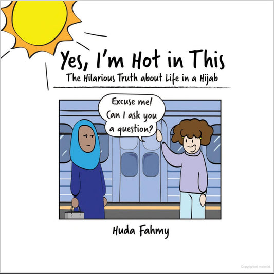 Yes, I’m Hot in This | The Hilarious Truth about Life in a Hijab | Huda Fahmy
