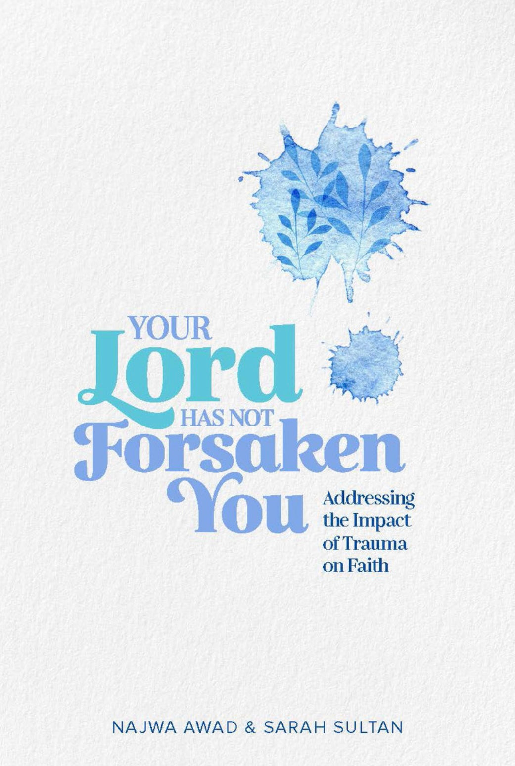 Your Lord Has Not Forsaken You
| Najwa Awad and Sarah Sultan