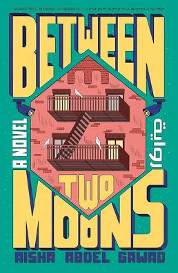 Between Two Moons | Aisha Abdel Gawad
