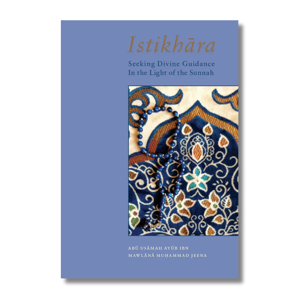 Istikhara - In The Light Of The Sunnah | Ayyub ibn Maulana Muhammad Jeena