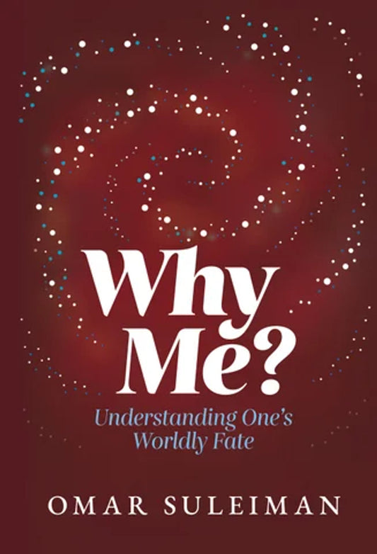 Why Me? Understanding One's Worldly Fate | Omer Suleiman