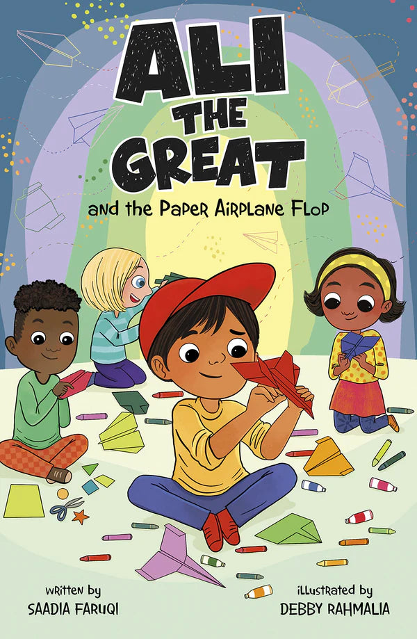 Ali the Great and the Paper Airplane Flop | Saadia Faruqi