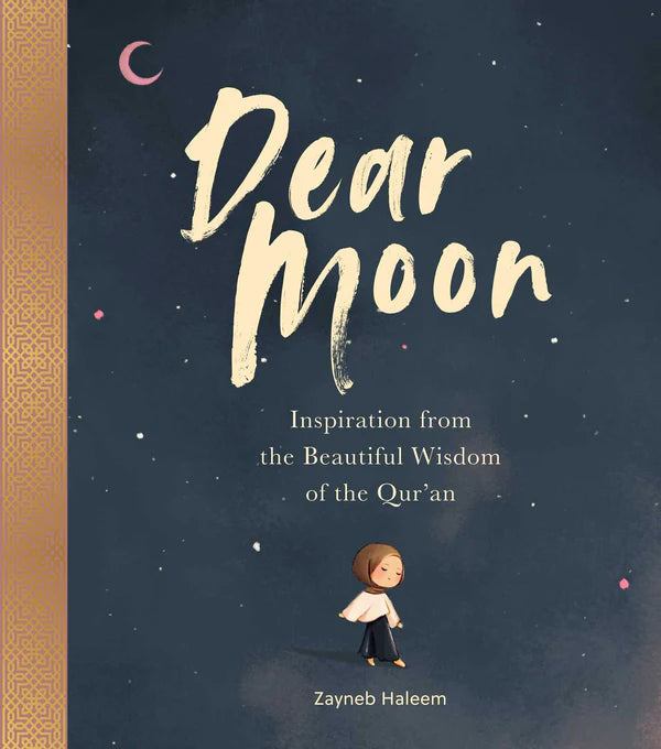 Dear Moon: Inspiration from the Beautiful Wisdom of the Qur'an | Zayneb Haleem