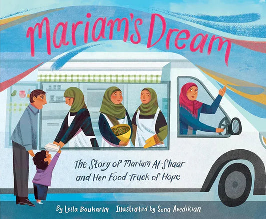 Mariam's Dream: The story of Mariam Al-Shaar and her food truck of hope | Leila Boukarim