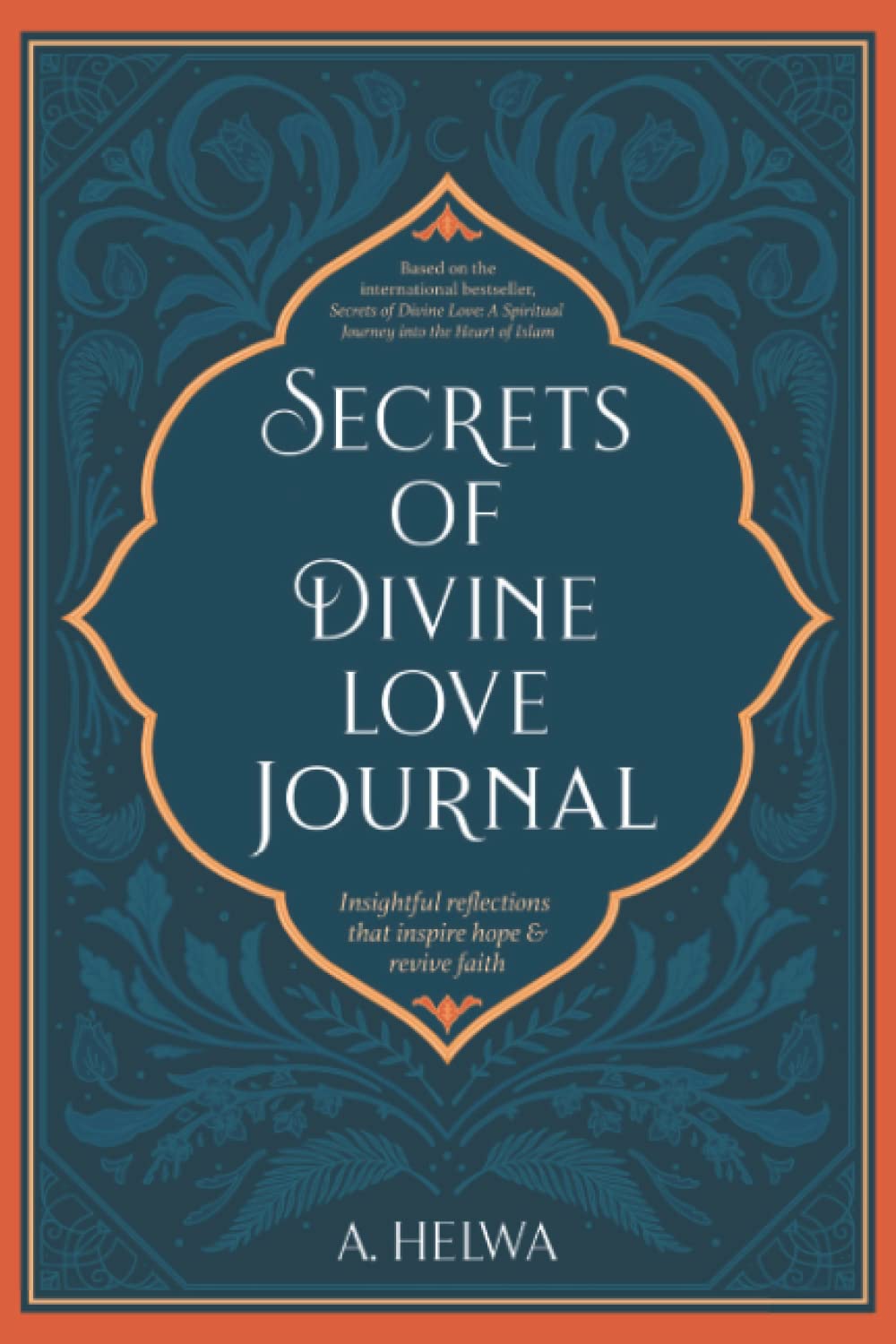 secrets-of-divine-love-journal-insightful-reflections-that-inspire-hope-and-revive-faith-a-helwa
