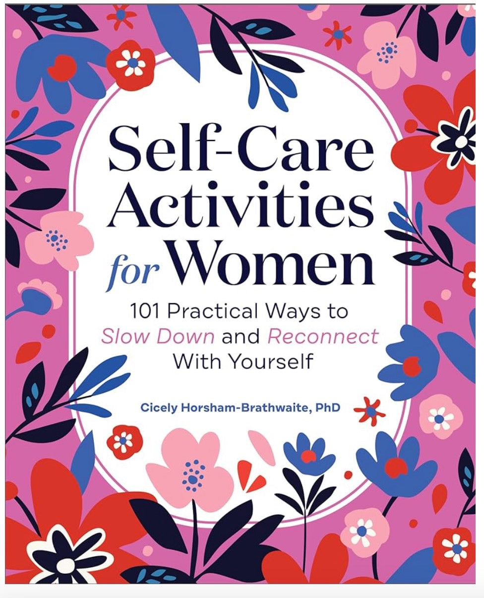 Self-Care Activities for Women: 101 Practical Ways to Slow Down and Reconnect With Yourself