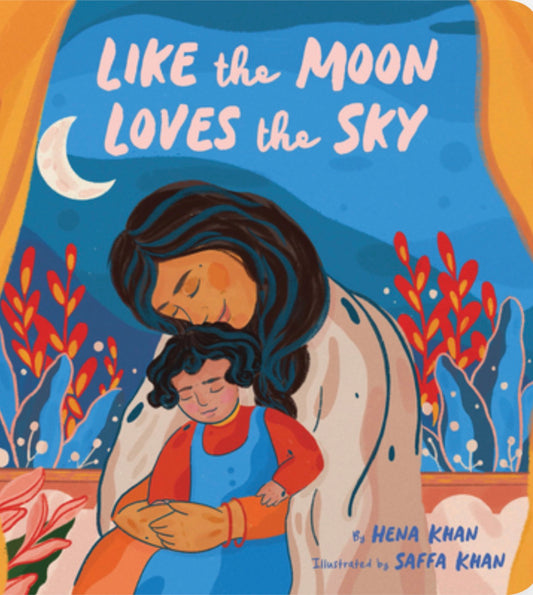 Like the Moon, Loves the Sky | Hena Khan