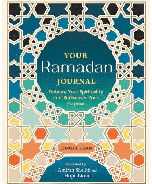 Your Ramadan Journal: Embrace Your Spirituality and Rediscover Your Purpose | Hamza Khan