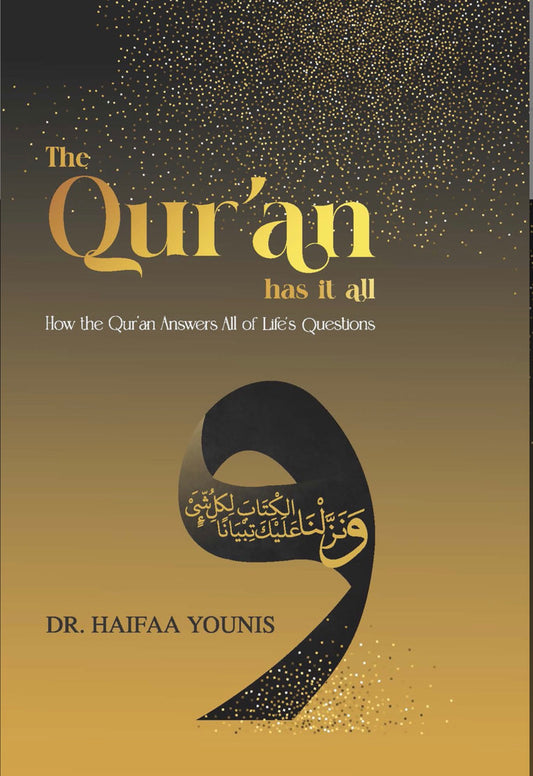 The Qur'an Has It All - 
How the Qur'an Answers All of Life's Questions | Haifaa Younis