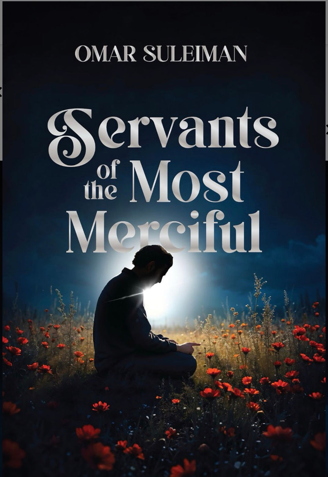 Servants of the Most Merciful | Omar Suleiman