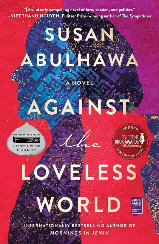 Against the Loveless World | Susan Abulhawa
