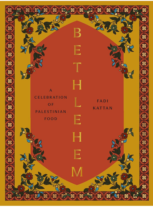 Bethlehem: A Celebration of Palestinian Food | Fadi Katan