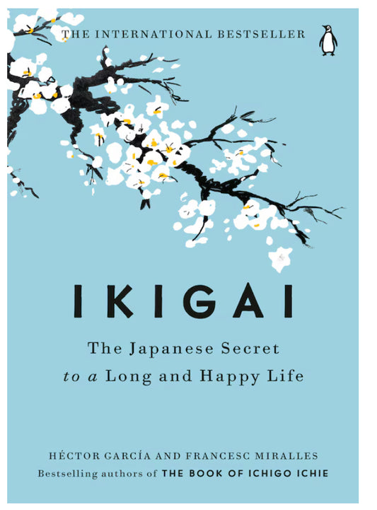 Ikigai: The Japanese Secret To A Long And Happy Life | Héctor García & Francesc Miralles