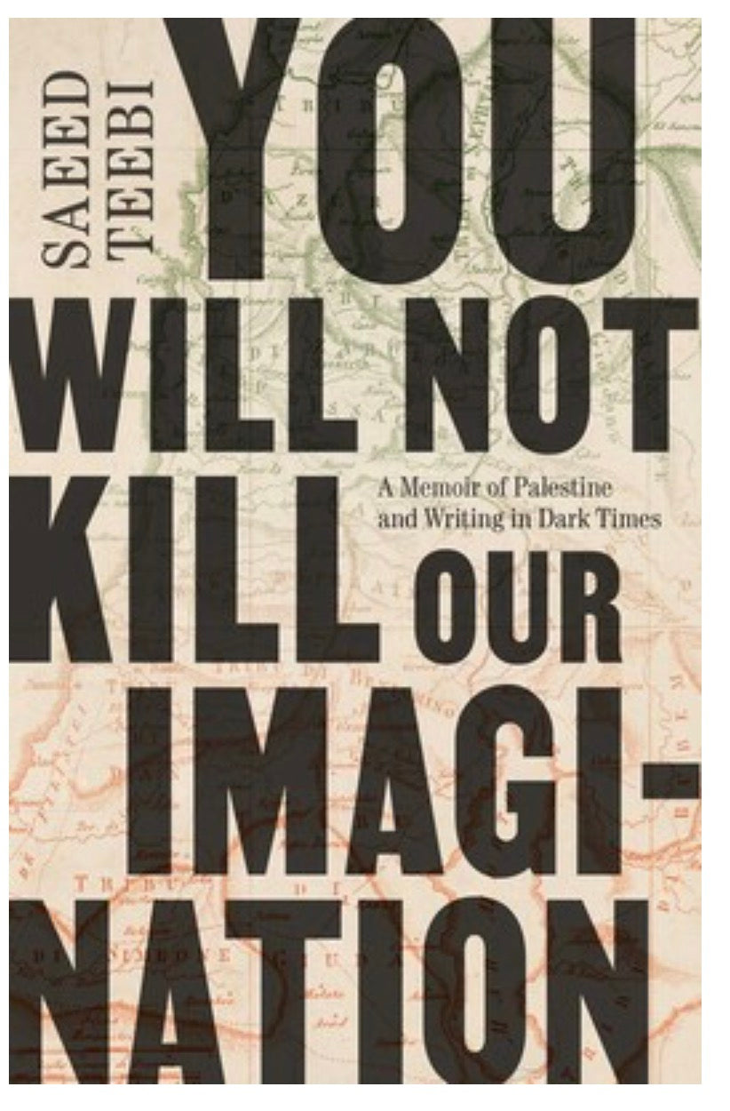 You will not kill our Imagination | Saeed Teebi