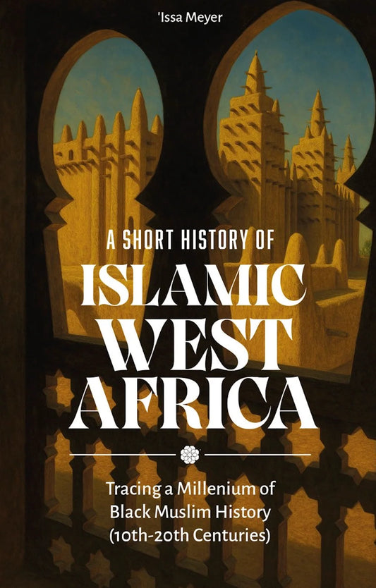 A Short History of Islamic West Africa | Issa Meyer