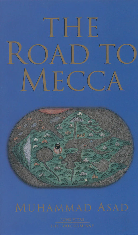 The Road to Mecca | Muhammad Asad