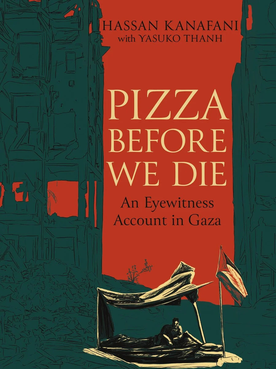 Pizza before we die, An Eyewitness Account in Gaza | Hassan Kanafani with Yasuko Thanh
