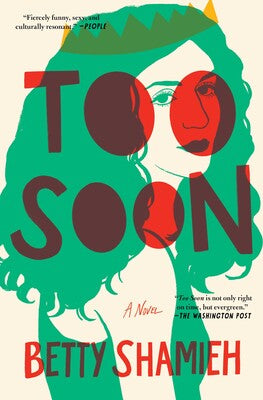 Too Soon: A Novel | Betty Shamieh