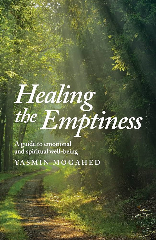 Healing the Emptiness: A guide to emotional and spiritual well-being | Yasmin Mogahed