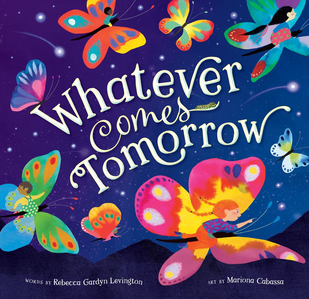 Whatever Comes Tomorrow | Rebecca Gardyn Levington