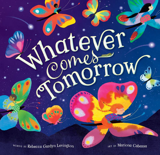Whatever Comes Tomorrow | Rebecca Gardyn Levington