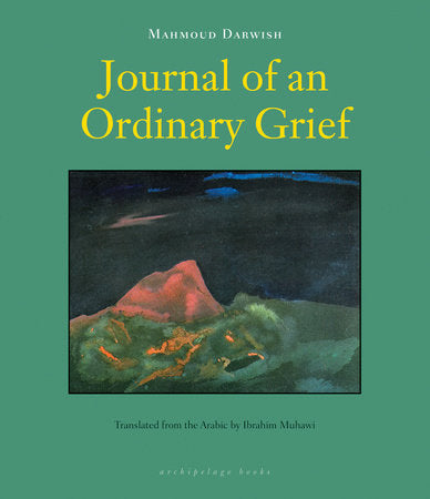 Journal of an Ordinary Grief | Mahmoud Darwish