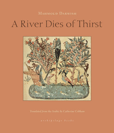 A River Dies of Thirst | Mahmoud Darwish