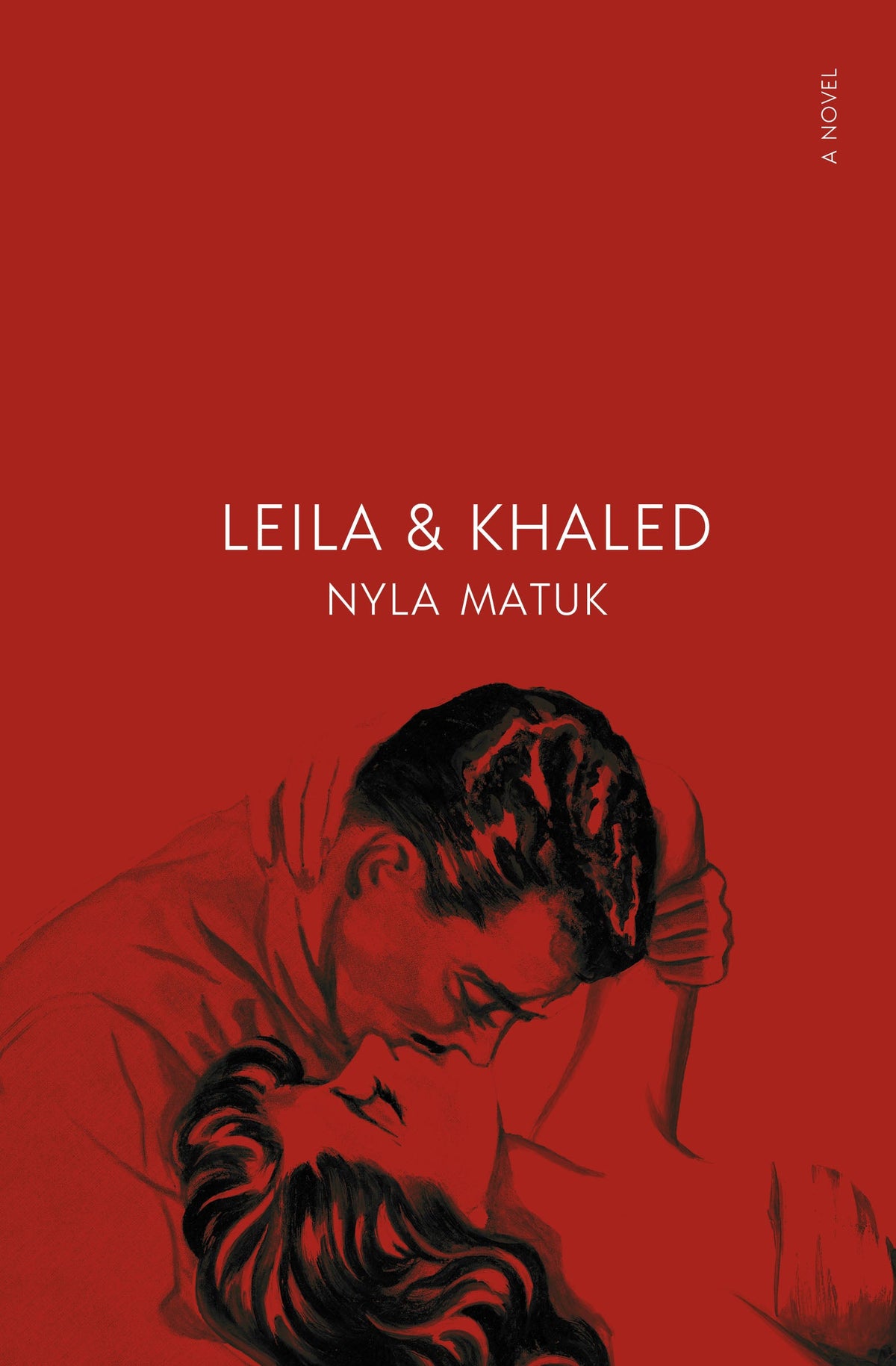 Leila and Khaled (A Novel) | Nyla Matuk