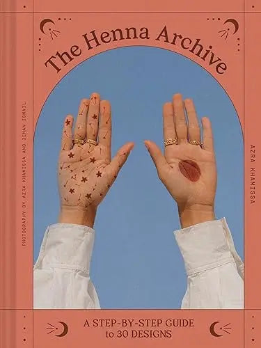 The Henna Archive: A Step-by-Step Guide to 30 Designs | Khamissa, Azra