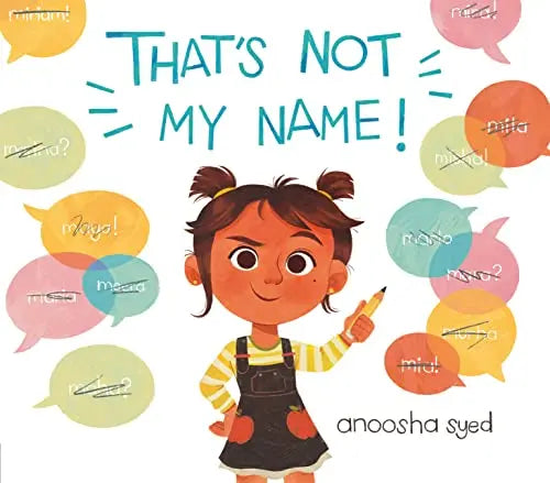 That’s not my Name! | Anoosha Syed