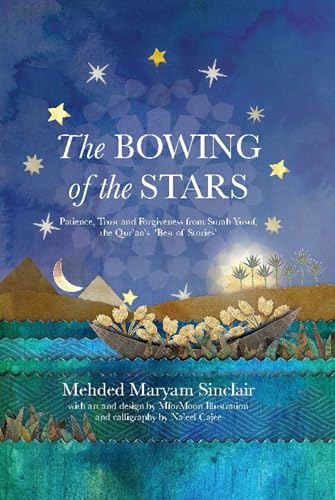 the-bowing-of-the-stars-a-telling-of-moments-from-the-life-of-prophet-yusuf-mehded-maryam-sinclair