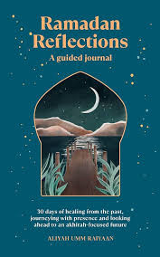 ramadan-reflections-a-guided-journal-aliyah-umm-raiyaan