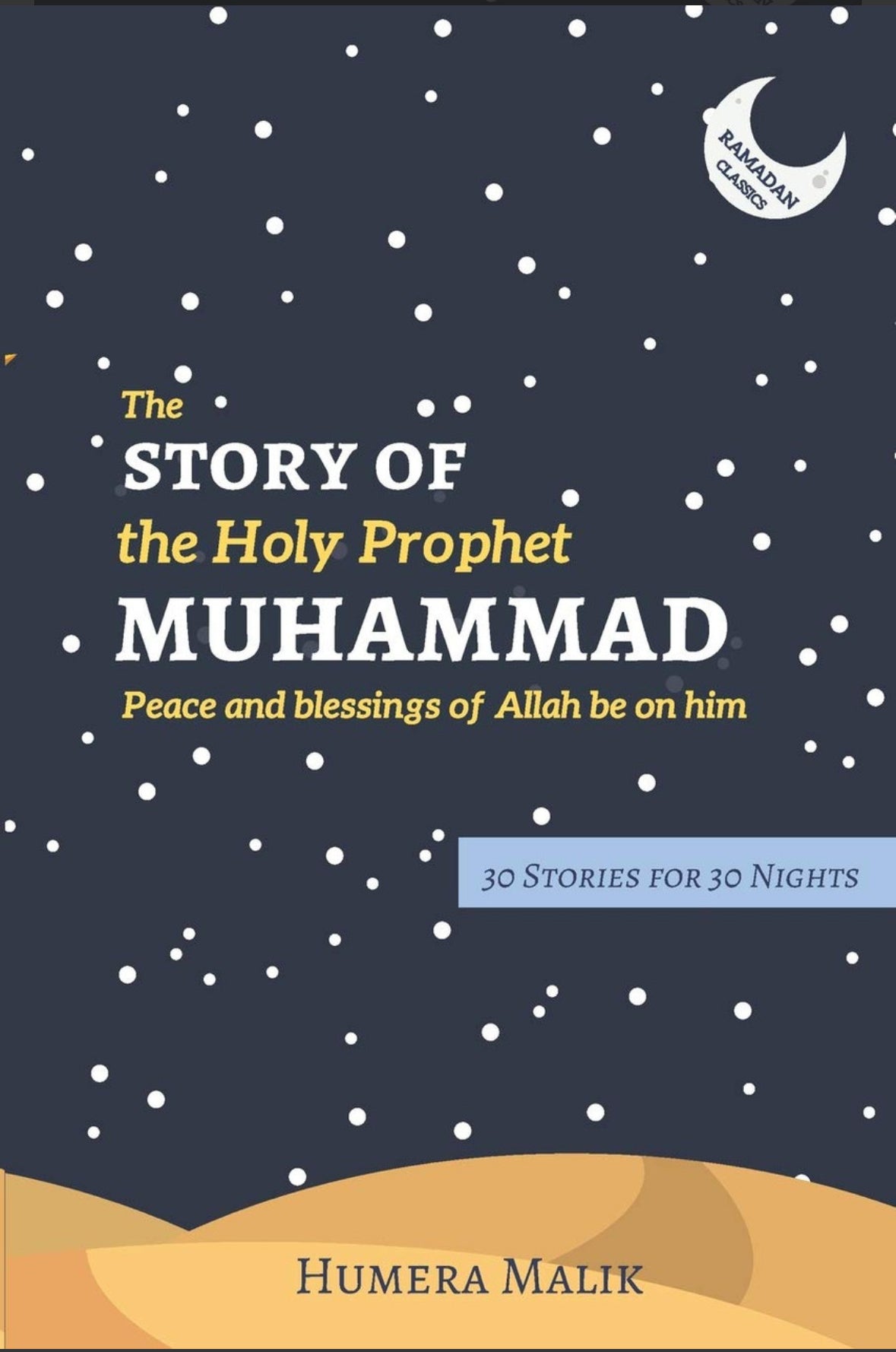 the-story-of-the-holy-prophet-muhammad-ramadan-classics-30-stories-for-30-nights-humera-malik