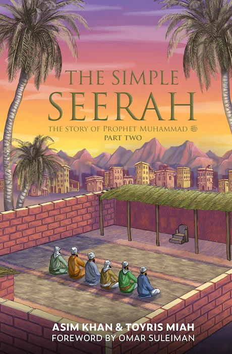 the-simple-seerah-part-two-asim-khan-toyris-miah