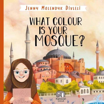 what-colour-is-your-mosque-jenny-molendyk-divleli